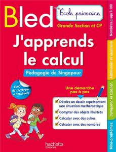 J'apprends le calcul Grande section et CP. Pédagogie de Singapour - Brémont Laure - Prince Christelle - Rainaud Sylvie