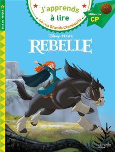 Rebelle. Milieu de CP - Albertin Isabelle
