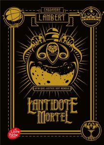 L'antidote mortel Tome 1 : Afin que justice soit rendue - Lambert Cassandre