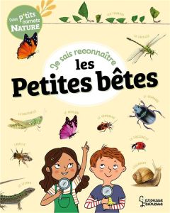 Je sais reconnaître les petites bêtes - Lebrun Sandra - Gribouille Mary