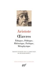 Oeuvres. Réunit Ethiques, Politique, Rhétorique, Poétique, Métaphysique - ARISTOTE