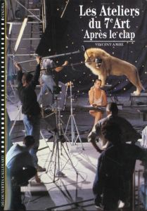 LES ATELIERS DU 7EME ART. Tome 2, Après le clap - Amiel Vincent