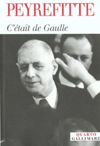 C'était de Gaulle - Peyrefitte Alain