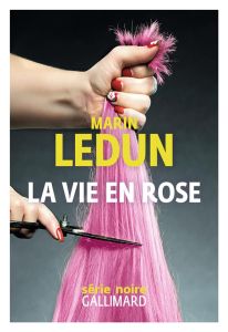 La vie en Rose - Ledun Marin