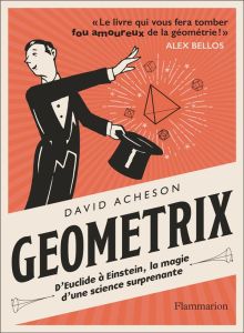 Géométrix. D'Euclide à Einstein, la magie d'une science surprenante - Acheson David - Courcelle Olivier