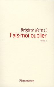 Fais-moi oublier - Kernel Brigitte