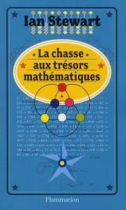 La chasse aux trésors mathématiques - Stewart Ian - Courcelle Olivier