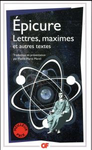 Lettres, maximes et autres textes - EPICURE