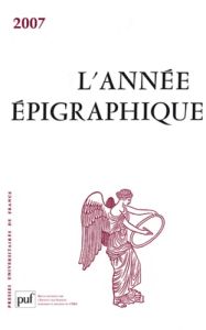 L'année épigraphique 2007 - Corbier Mireille - Le Roux Patrick - Dardaine Sylv