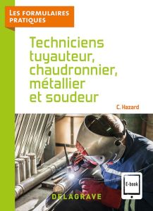 Techniciens tuyauteur, chaudronnier, métallier et soudeur - Hazard Claude