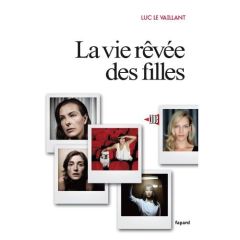 La vie rêvée des filles - Le Vaillant Luc