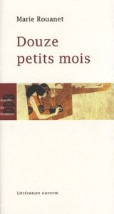 Douze petits mois - Rouanet Marie