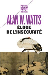 Eloge de l'insécurité - Watts Alan