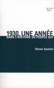 1930, une année dans l'histoire du peuple juif - Epstein Simon