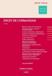 Droit de l'urbanisme. Edition 2025-2026 - Le Bot Olivier