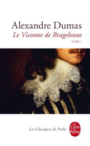 Le Vicomte de Bragelonne Tome 1 - Dumas Alexandre - Bertière Simone