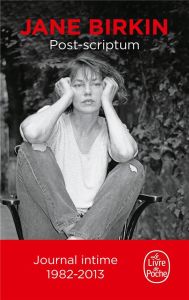Post-scriptum. Journal, 1982-2013 - Birkin Jane