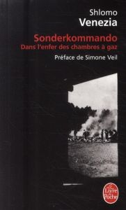 Sonderkommando. Dans l'enfer des chambres à gaz - Venezia Shlomo - Veil Simone