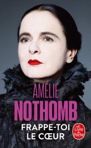 Frappe-toi le coeur - Nothomb Amélie