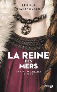 La saga des Vikings Tome 2 : La Reine des Mers - Hartsuyker Linnea - Roman Marion