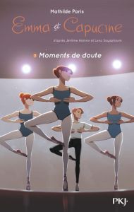 Emma et Capucine Tome 3 : Moments de doute - Paris Mathilde - Hamon Jérôme - Sayaphoum Lena