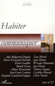 MEI N° 27/2007 : Habiter, communiquer - Mottet Jean - Mérad Taos - Gaudin Henri - Leutrat