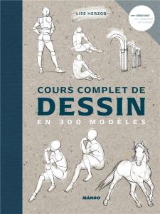 Cours complet de dessin en 300 modèles - Herzog Lise