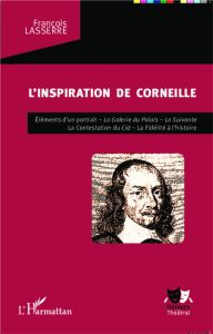 L'inspiration de Corneille - Lasserre François