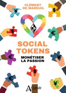 Social tokens. Valoriser la passion - Mareuil Clément de