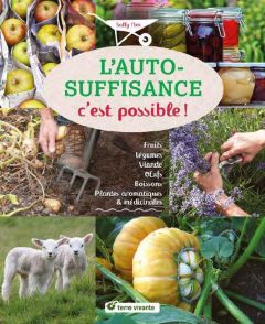 L'auto-suffisance c'est possible ! - Nex Sally - Walkden Christine - Bertrand Pierre