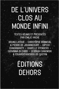 De l'Univers clos au monde infini - Hache Emilie - Bonneuil Christophe - Chakrabarty D