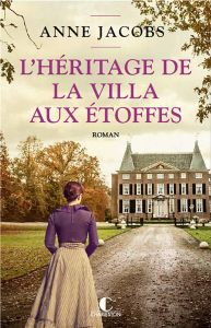 La villa aux étoffes/03/L'Héritage de la villa aux étoffes - Jacobs Anne