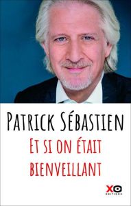 Et si on était bienveillant - Sébastien Patrick