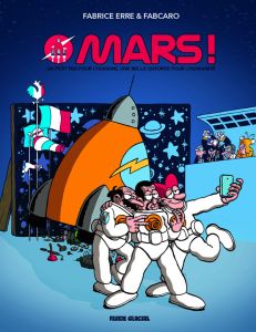 Mars ! Un petit pas pour l'homme, une belle entorse pour l'humanité - Erre Fabrice