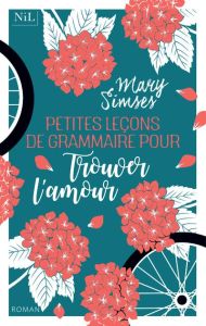 Petites leçons de grammaire pour trouver l'amour - Simses Mary - Shapiro Jessica