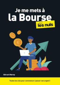 Je me mets à la bourse pour les nuls - Horny Gérard - Martinez Stéphane