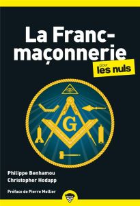 La franc-maçonnerie pour les nuls - Benhamou Philippe - Hodapp Christopher - Mollier P