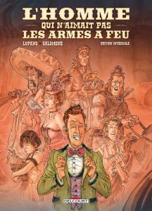 L'homme qui n'aimait pas les armes à feu Intégrale - Lupano Wilfrid - Salomone Paul - Pieri Lorenzo - C