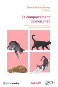 Le comportement de mon chat - Ract-Madoux Brunilde - Bedossa Thierry