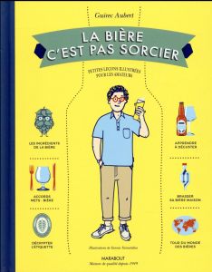 La bière c'est pas sorcier - Aubert Guirec - Varoutsikos Yannis