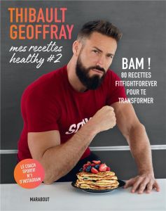 Mes recettes healthy. Tome 2 - Geoffray Thibault - Breuil Fabien - Fauda-Rôle Sab