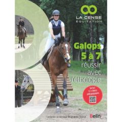 Galops 5 à 7. Réussir avec l'éthologie - HARAS DE LA CENSE