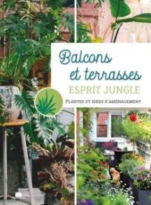 Balcons & Terrasses. Un mini jardin toute l'année - Delvaux Catherine