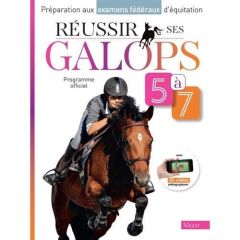 Réussir ses galops 5 à 7. Préparation aux examens fédéraux d'équitation - Henry Guillaume - Oussedik Marine