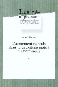 L'armement nantais dans la deuxième moitié du 18e siècle en 2 volumes - Meyer Jean