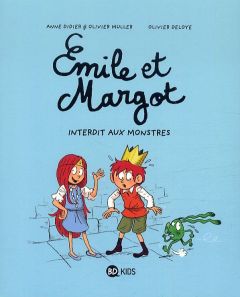 Emile et Margot Tome 1 : Interdits aux monstres - Didier Anne - Muller Olivier - Deloye Olivier