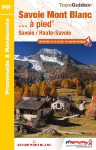 Les Deux Savoies... à pied. 46 circuits dont 5 adaptés à la marche nordique, 3e édition - COLLECTIF