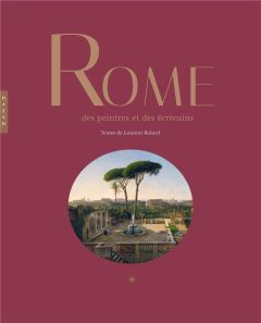 Rome des peintres et des écrivains - Bolard Laurent