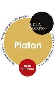 Platon. Etude détaillée de sa pensée - PLATON