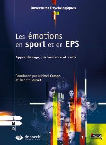 Les émotions en sport et en EPS. Apprentissage, performance et santé - Campo Mickaël - Louvet Benoît